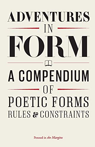 Beispielbild fr Adventures in Form: A Compendium of Poetic Forms, Rules & Constraints zum Verkauf von WorldofBooks