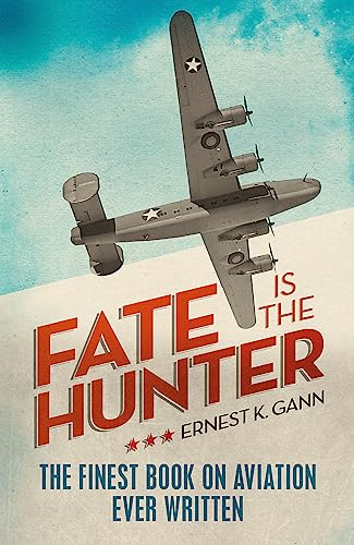 Fate Is the Hunter (9781908059024) by Ernest K. Gann