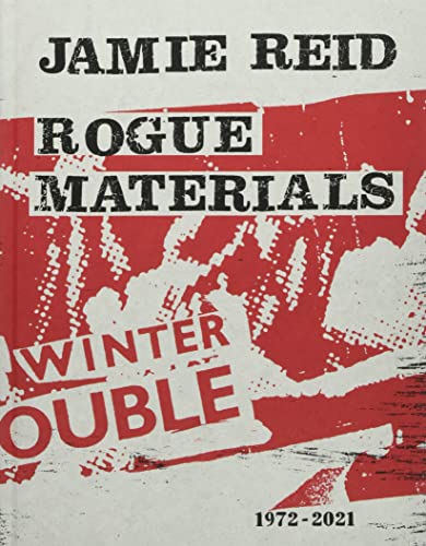 Beispielbild fr Jamie Reid Rogue Materials: 1972-2021 zum Verkauf von Revaluation Books