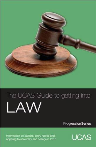 9781908077165: The UCAS Guide to Getting into Law: Information on Careers, Entry Routes and Applying to University and College in 2013 (Progression Series)