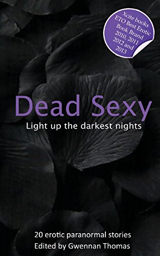 Stock image for Dead Sexy. A Collection of Twenty Supernatural Erotic Stories for sale by The London Bookworm