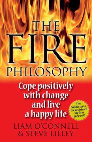 Beispielbild fr The Fire Philosophy: Cope Positively with Change and Live a Happy Life zum Verkauf von Books From California