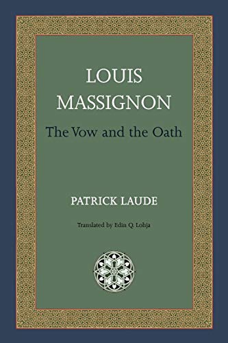 

Louis Massignon : The Vow and the Oath