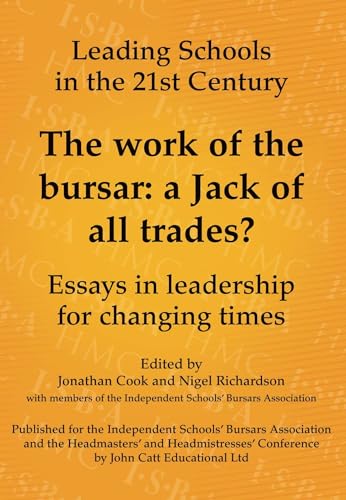 Beispielbild fr The Work of the Bursar: A Jack of All Trades?: Essays in Leadership for Changing Times (Leading Schools) zum Verkauf von WorldofBooks