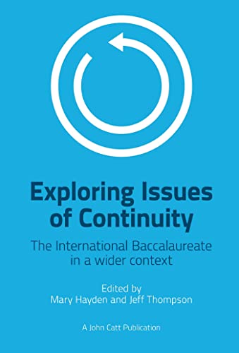 Stock image for Exploring Issues of Continuity: The International Baccalaureate in a wider context for sale by WorldofBooks