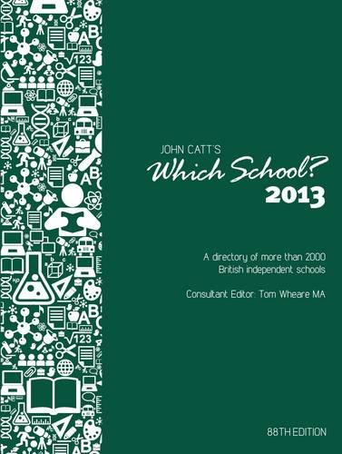 Beispielbild fr Which School? 2013: A Directory of More Than 2000 British Independent Schools (Which School?: A Directory of More Than 2000 British Independent Schools) zum Verkauf von WorldofBooks