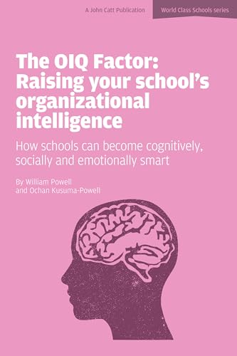 The Oiq Factor: Raising Your School's Organizational Intelligence (9781908095916) by Powell, William; Kusuma-Powell, Ochan