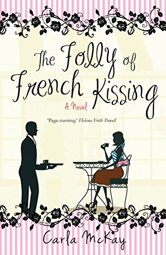Stock image for The Folly of French Kissing: A Novel for sale by WorldofBooks