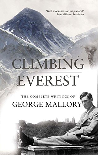 Stock image for Climbing Everest: The Complete Writings of George Mallory for sale by WorldofBooks