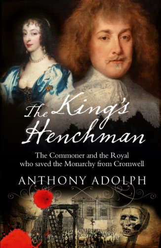 Beispielbild fr The King's Henchman: The Commoner and the Royal who Saved the Monarchy from Cromwell; Henry Jermyn zum Verkauf von WorldofBooks