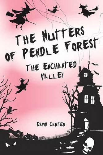 Stock image for The Nutters of Pendle Forest - Part 1 the Enchanted Valley for sale by WorldofBooks