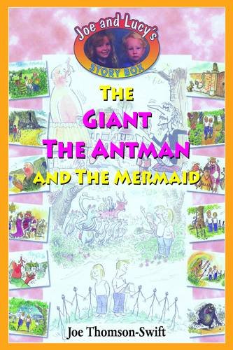 Beispielbild fr The Giant, the Antman and the Mermaid (Joe and Lucy Storybox) zum Verkauf von Phatpocket Limited