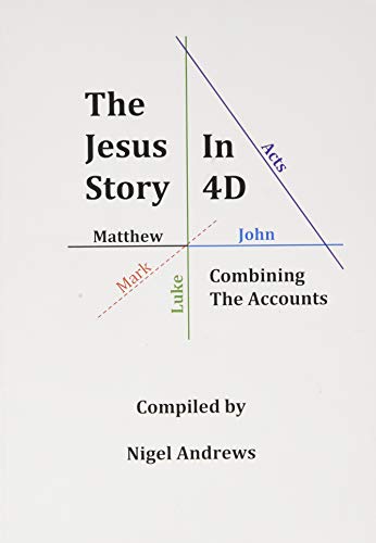Beispielbild fr The Jesus Story in 4D: 1: Combining The Accounts zum Verkauf von WorldofBooks