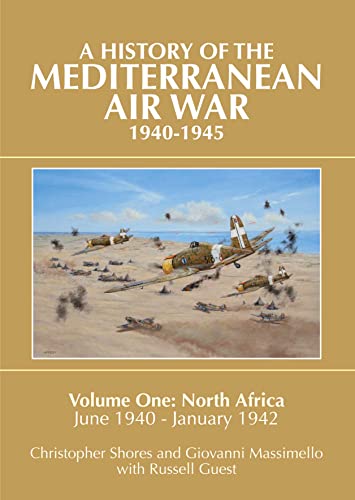 9781908117076: A History of the Mediterranean Air War, 1940-1945: North Africa, June 1940-January 1942: Volume One: North Africa, June 1940 - January 1942