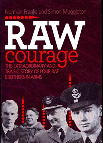 Beispielbild fr RAW COURAGE: The Extraordinary and Tragic Story of Four RAF Brothers in Arms zum Verkauf von BookMarx Bookstore