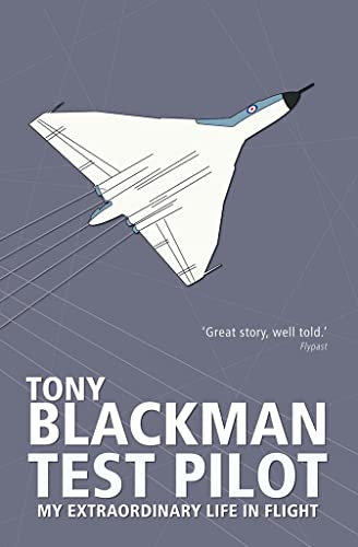 Beispielbild fr TONY BLACKMAN TEST PILOT: My Extraordinary Life in Flight zum Verkauf von Books From California