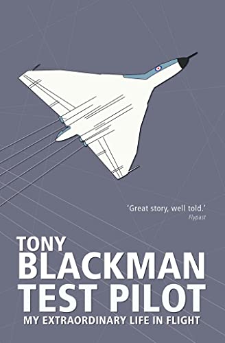 Imagen de archivo de TONY BLACKMAN TEST PILOT: My Extraordinary Life in Flight a la venta por Books From California