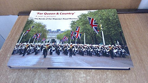 Stock image for For Queen & Country, the Bands of Her Majesty's Royal Marines: 2012 - a Year in Pictures for sale by WorldofBooks