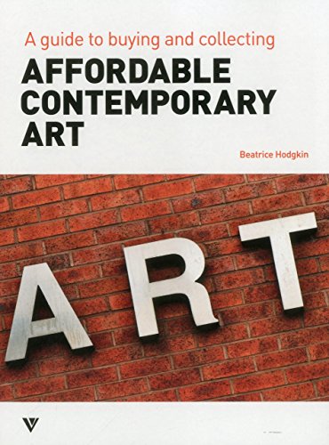 Beispielbild fr Affordable Contemporary Art: A Guide to Buying and Collecting zum Verkauf von WorldofBooks