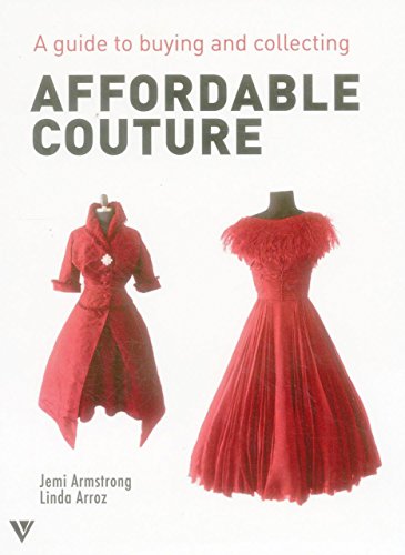 9781908126245: Affordable couture: A guide to buying and collecting