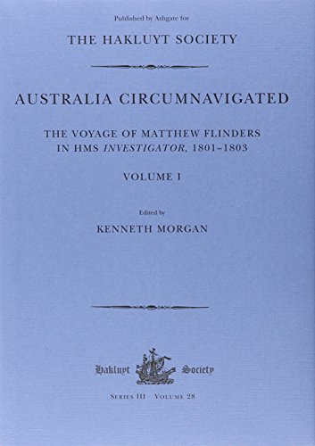 9781908145116: Australia Circumnavigated: The Voyage of Matthew Flinders in HMS Investigator, 1801-1803. Volume I (Hakluyt Society, Third Series)