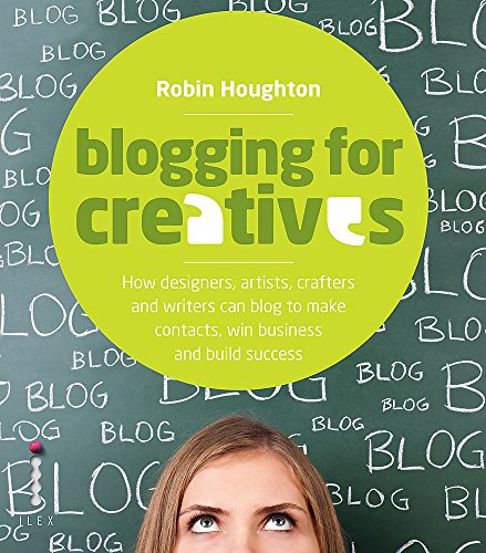 Beispielbild fr Blogging for Creatives: How designers, artists, crafters and writers can blog to make contacts, win business and build success zum Verkauf von WorldofBooks