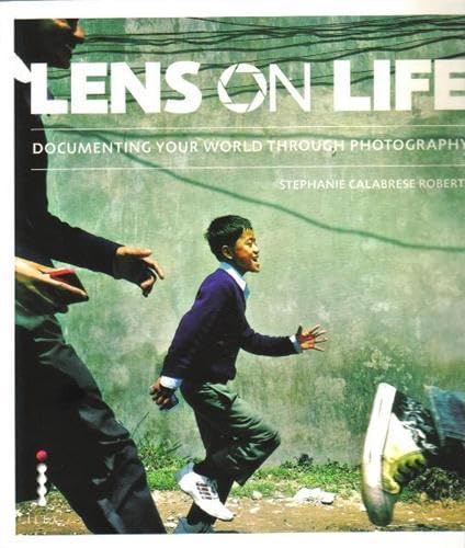 Beispielbild fr Lens on Life: Documenting Your World Through Photography zum Verkauf von WorldofBooks