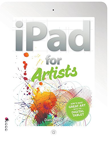 Stock image for The iPad for Artists: How to Make Great Art with the Digital Tablet for sale by AwesomeBooks
