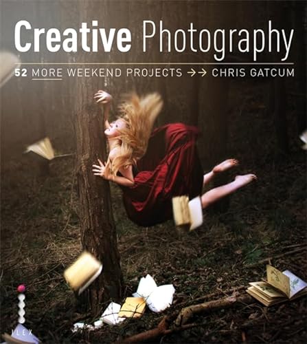 Stock image for Creative Digital Photography: 52 More Weekend Projects for sale by WorldofBooks