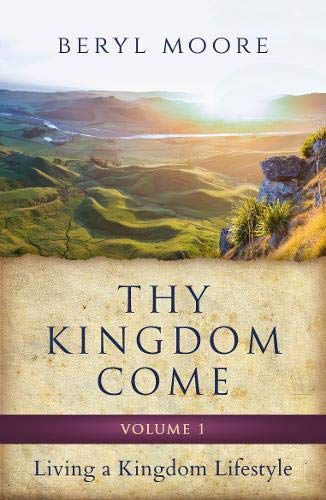 Beispielbild fr Thy Kingdom Come: Living a Kingdom Lifestyle: Volume 1 zum Verkauf von WorldofBooks