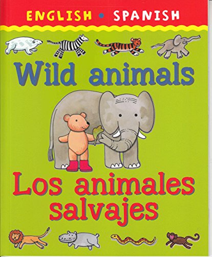 Beispielbild fr English Spanish Wild animals Los animales salvajes zum Verkauf von AwesomeBooks