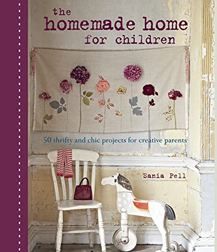 Stock image for The Homemade Home for Children : 50 thrifty and chic projects for creative Parents for sale by Better World Books