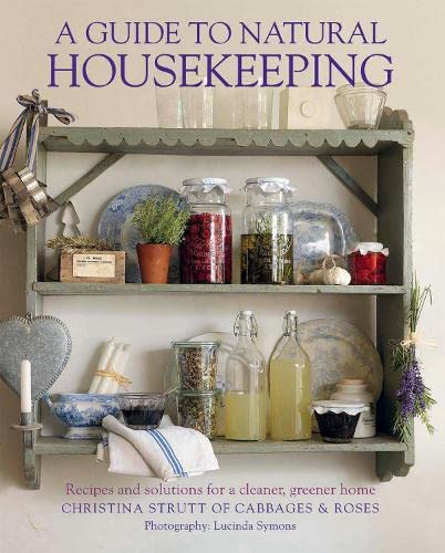 Beispielbild fr A Guide to Natural Housekeeping: Recipes and solutions for a cleaner, greener home zum Verkauf von WorldofBooks