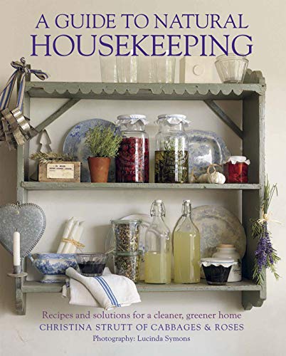 9781908170750: A Guide to Natural Housekeeping: Recipes and Solutions for a Cleaner, Greener Home