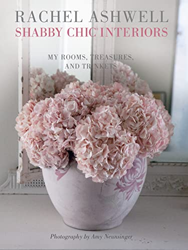 Stock image for Rachel Ashwell Shabby Chic Interiors: My rooms, treasures and trinkets for sale by HPB-Emerald