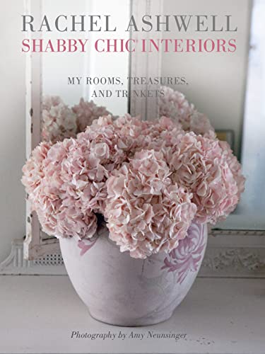 9781908170804: Rachel Ashwell Shabby Chic Interiors: My rooms, treasures and trinkets