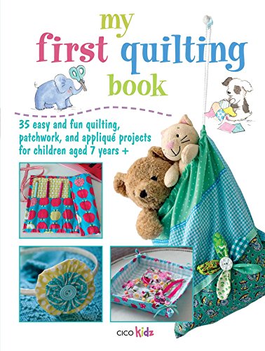 Beispielbild fr My First Quilting Book: 35 easy and fun sewing projects zum Verkauf von Jenson Books Inc