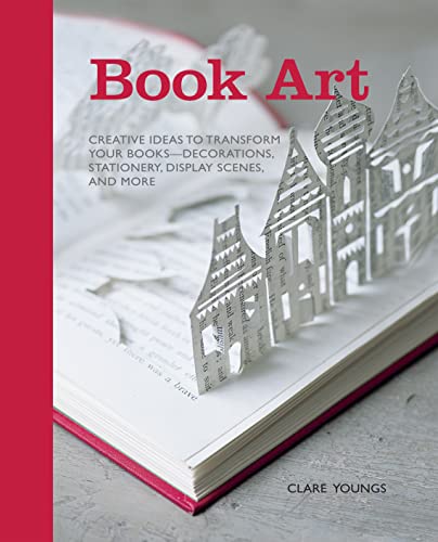 Beispielbild fr Book Art: Creative ideas to transform your books - decorations, stationery, display scenes, and more zum Verkauf von WorldofBooks