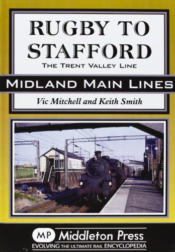 9781908174079: Rugby to Stafford: The Trent Valley Line (Midland Main Lines)