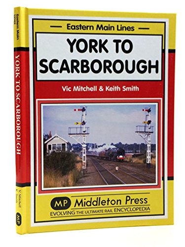 York to Scarborough (9781908174239) by Vic Mitchell; Keith Smith