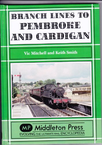 Stock image for Branch Lines to Pembroke and Cardigan for sale by Clevedon Community Bookshop Co-operative