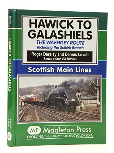 Beispielbild fr Hawick to Galashiels: The Waverley Route Including the Selkirk Branch (Scottish Main Lines) zum Verkauf von WorldofBooks