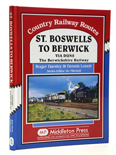 Stock image for St Boswells to Berwick Via Duns the Berswickshire Railway for sale by Last Century Books