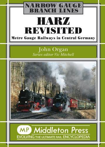 Beispielbild fr Harz Revisited: Metre Gauge Railways in Central Germany (Narrow Gauge-Branch Lines) zum Verkauf von WorldofBooks