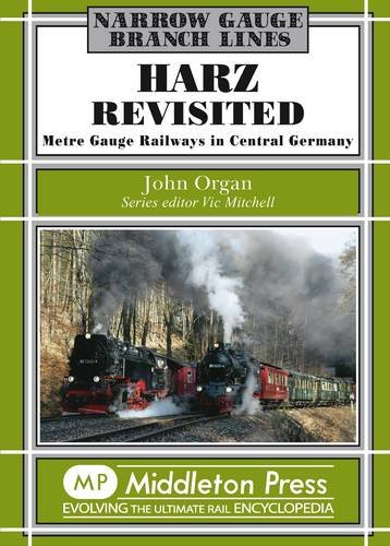 9781908174628: Harz Revisited: Metre Gauge Railways in Central Germany (Narrow Gauge-Branch Lines)