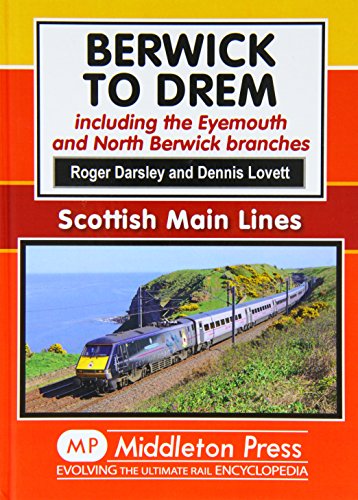 Stock image for Berwick to Drem The East Coast Main Line Including Eyemouth and North Berwick Branches for sale by Last Century Books