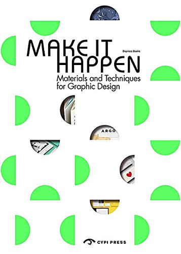 9781908175694: Make It Happen: Materials and Techniques for Graphic Design
