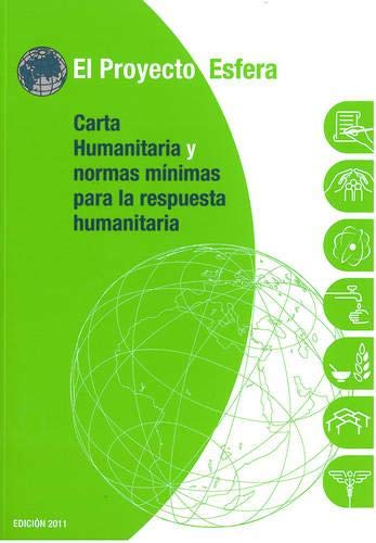 Beispielbild fr El proyecto esfera / The Sphere Handbook: Carta humanitaria y normas minimas para la respuesta humanitaria / Humanitarian Charter and Minimu zum Verkauf von Ammareal