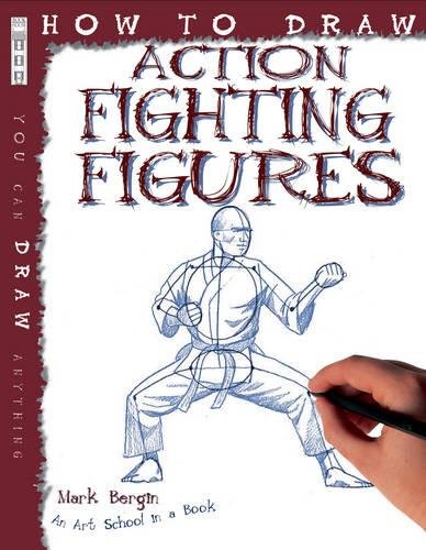 How to Draw Action Fighting Figures (9781908177193) by Mark Bergin