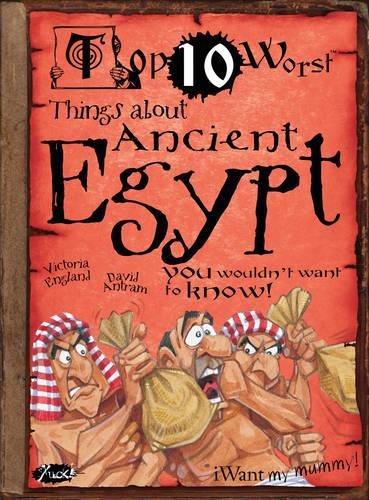 Beispielbild fr Top 10 Worst Things about Ancient Egypt You Wouldn't Want to Know zum Verkauf von WorldofBooks